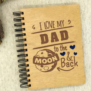 Σημειωματάριο - I love my Dad to the moon & back!