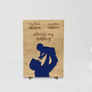 Ξύλινη Αναμνηστική Κάρτα -My first love, my first hero, always my daddy(fd8)